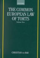 Cover of: The Common European Law of Torts: Volume one: The Core Areas of Tort Law, its Approximation in Europe, and its Accommodation in the Legal System (Common European Law of Torts)