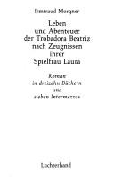 Cover of: Leben und Abenteuer der Trobadora Beatriz nach Zeugnissen ihrer Spielfrau Laura by Irmtraud Morgner