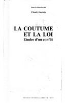 Cover of: La coûtume et la loi: études d'un conflit