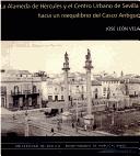 Cover of: La Alameda de Hércules y el centro urbano de Sevilla: hacia un reequilibrio del Casco Antiguo