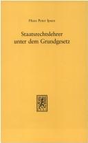 Cover of: Staatsrechtslehrer unter dem Grundgesetz: Tagungen ihrer Vereinigung 1949-1992