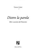 Cover of: Dietro la parola: miti e ossessioni del Novecento