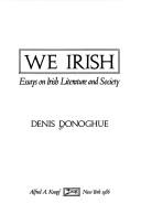 Cover of: We Irish: essays on Irish literature and society