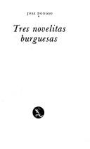 Cover of: Tres novelitas burguesas
