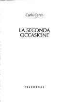Cover of: La seconda occasione by Carla Cerati