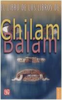 Cover of: El Libro De Los Libros De Chilam Balam by Fondo de Cultura Enconimica Us, Various