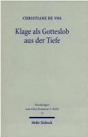 Cover of: Klage als Gotteslob aus der Tiefe: der Mensch vor Gott in den individuellen Klagepsalmen