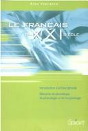 Cover of: français du XXIe siècle: introduction à la francophonie, éléments de phonétique, de phonologie et de morphologie