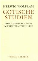 Cover of: Gotische Studien: Volk und Herrschaft im frühen Mittelalter