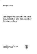 Linking: Syntax und Semantik franz osischer und italienischer Gef uhlsverben by Rolf Kailuweit
