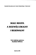 Cover of: Male miasta a rozwoj lokalny i regionalny