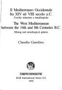 Cover of: Il Mediterraneo occidentale fra XIV ed VIII secolo a.C. by Claudio Giardino