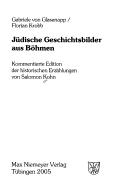 Cover of: Conditio Judaica, Bd. 56: J udische Geschichtsbilder aus B ohmen. Kommentierte Edition der historischen Erz ahlungen von Salomon Kohn