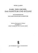 Cover of: Karl der Grosse, das Papsttum und Byzanz by Peter Classen