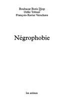 Cover of: Négrophobie by Boubacar Boris Diop, Boubacar Boris Diop