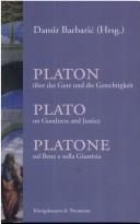 Cover of: Platon über das Gute und die Gerechtigkeit =: Plato on goodness and justice = Platone sul bene e sulla giustizia