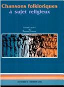 Cover of: Chansons folkloriques à sujet religieux