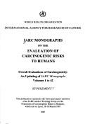 Cover of: Overall evaluations of carcinogenicity: an updating of IARC monographs volumes 1 to 42 : this publication represents the views and expert opinions of an IARC ad-hoc Working Group on the Evaluation of Carcinogenic Risks to Humans, which met in Lyon, 10-18 March 1987.