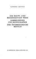 Cover of: Haupt- und Residenzstadt Wien: Sammelwesen und Ikonographie ; Der österreichische  Mensch