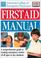 Cover of: American College of Emergency Physicians First Aid Manual