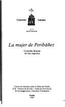 Cover of: La Mujer de Peribáñez: comedia famosa de tres ingenios