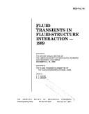 Fluid Transients in Fluid Structure Interaction 1989/Fed Vol 84/H00553 by Franklin T. Dodge