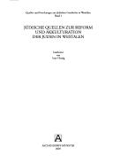 Cover of: Jüdische Quellen zur Reform und Akkulturation der Juden in Westfalen