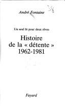 Cover of: Un seul lit pour deux rêves: histoire de la "détente" 1962-1981.