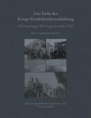 Das Ende der Kriegs-Kinderlandverschickung: die Hamburger KLV-Lager im Jahre 1945; Briefe, Tageb ucher, Berichte by Fritz Hauschild