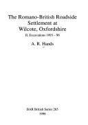 Cover of: The Romano-British roadside settlement at Wilcote, Oxfordshire