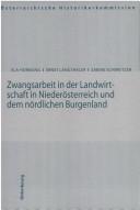 Cover of: Zwangsarbeit in der Landwirtschaft in Niederösterreich und dem nördlichen Burgenland by Ela Hornung
