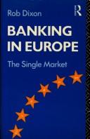 Cover of: Banking in Europe by Rob Dixon