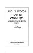 Cover of: Luces de candilejas: los espectáculos en España (1898-1939)