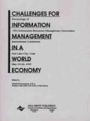 Cover of: Challenges for information management in a world economy: proceedings of 1993 Information Resources Management Association International Conference, Salt Lake City, Utah, May 24-26, 1993