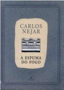 Cover of: A espuma do fogo by Carlos Nejar