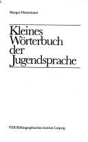 Cover of: Kleines Wörterbuch der Jugendsprache by Margot Heinemann