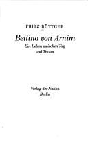 Cover of: Bettina von Arnim by Fritz Böttger, Fritz Böttger