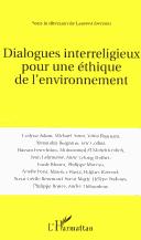 Cover of: Dialogues interreligieux pour une éthique de l'environnement by Dialogues interreligieux pour une éthique de l'environnement (2005 Paris, Nantes, and Trets, France)