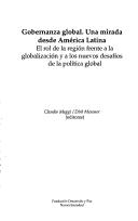 Cover of: Gobernanza global: una mirada desde América Latina : el rol de la región frente a la globalización y a los nuevos desafíos de la política global