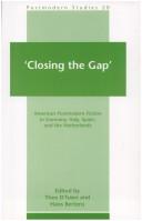 Cover of: Closing the gap: American postmodern fiction in Germany, Italy, Spain, and the Netherlands