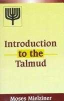 Cover of: Introduction to the Talmud by Moses Mielziner
