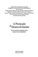 Cover of: A promoção do desenvolvimento by João Paulo dos Reis Velloso, Roberto Cavalcanti de Albuquerque (coordenadores) ; Sergio Amral ... [et al.].