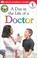Cover of: DK Readers: Jobs People Do -- A Day in a Life of a Doctor (Level 1: Beginning to Read)