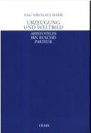 Cover of: Urzeugung und Weltbild: Aristoteles - Ibn Ruschd - Pasteur