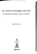 Cover of: El café en Colombia, 1850-1970 by Marco Palacios