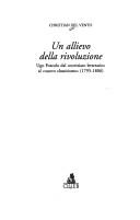 Cover of: Un allievo della rivoluzione: Ugo Foscolo dal noviziato letterario al nuovo classicismo (1795-1806)