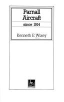 Cover of: Parnall aircraft since 1914 | Kenneth E. Wixey