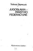 Cover of: Jugosławia, państwo federacyjne