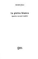 Cover of: La pietra bianca: quattro racconti inediti