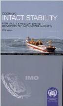 Cover of: Code on intact stability for all types of ships covered by IMO instruments: resolution A.749(18) as amended by resolution MSC.75(69)